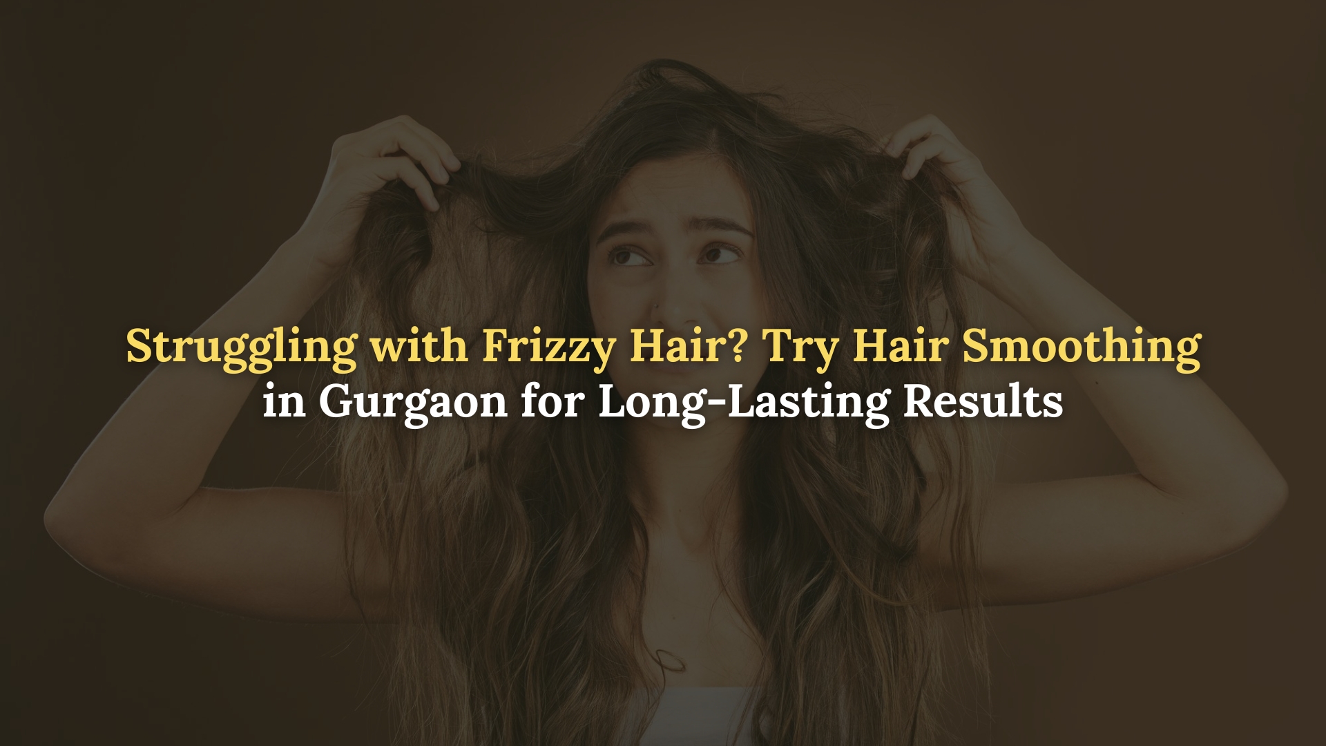hair smoothing in Gurgaon