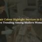 Hair Colour Highlight Services in Gurgaon 85x85