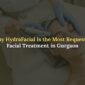 hydrafacial in Gurgaon 85x85